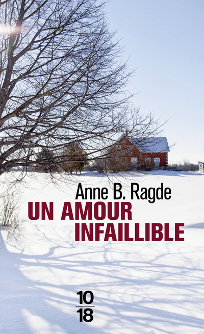 Un amour infaillible - Anne B. Ragde, Helene Hervieu - 10 X 18