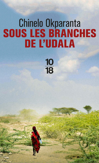 Sous les branches de l'udala - Chinelo OKPARANTA, Carine Chichereau - 10 X 18