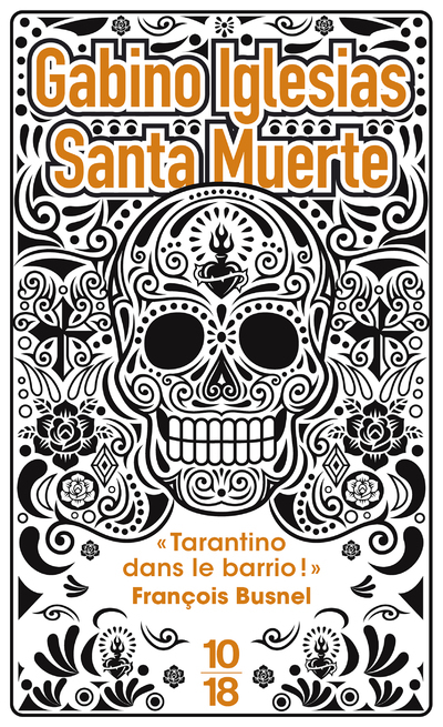 Santa Muerte - Gabino Iglesias, Pierre Szczeciner - 10 X 18