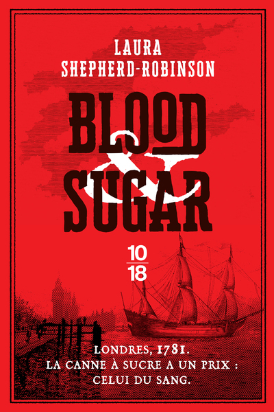 Blood and sugar - Laura Shepherd-Robinson, Pascale Haas - 10 X 18
