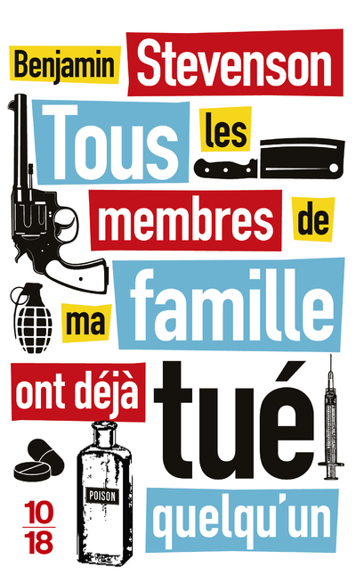 Tous les membres de ma famille ont déjà tué quelqu'un - Benjamin Stevenson, Cindy Colin Kapen - 10 X 18