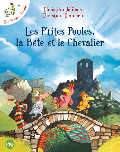 Les P'tites Poules, la Bête et le Chevalier - tome 6 - Christian Jolibois, Christian Heinrich - POCKET JEUNESSE