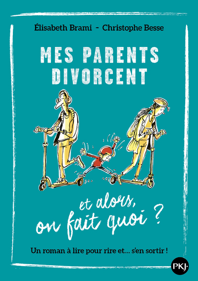 Mes parents divorcent... Et alors, on fait quoi ? - Elisabeth Brami, Christophe Besse - POCKET JEUNESSE