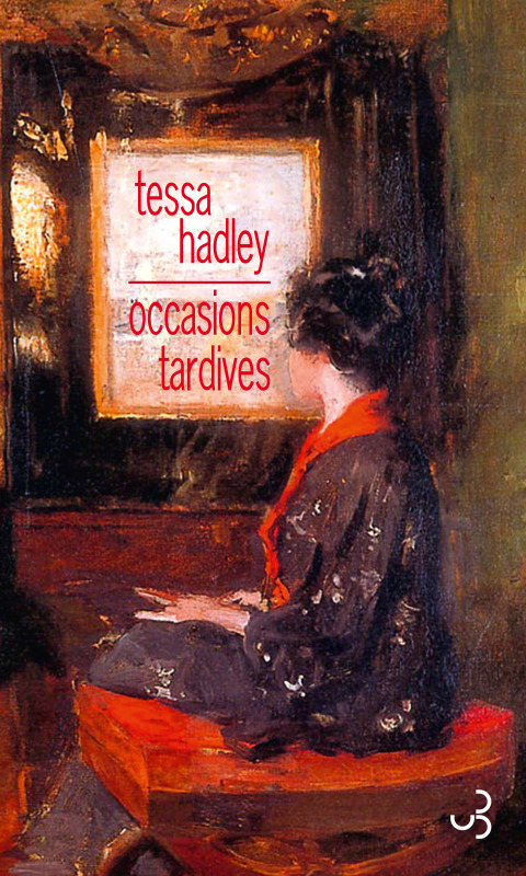Occasions tardives - Tessa Hadley - BOURGOIS