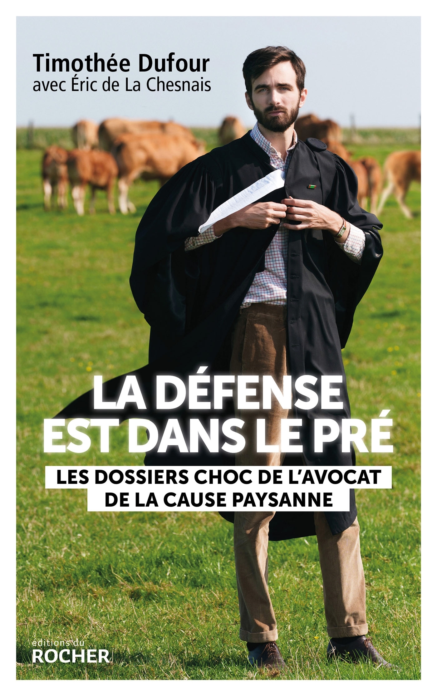 La défense est dans le pré - Timothée Dufour, Éric de La Chesnais - DU ROCHER
