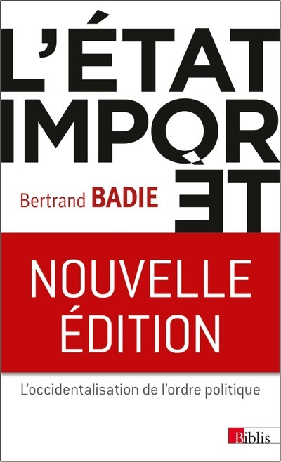 L'Etat importé. L'occidentalisation de l'ordre politique - Bertrand Badie - CNRS EDITIONS