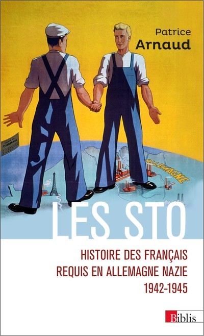 Les Sto. Histoire des Français requis en Allemagne nazie 1942-1945 - Patrice Arnaud, Laurent Joly - CNRS EDITIONS