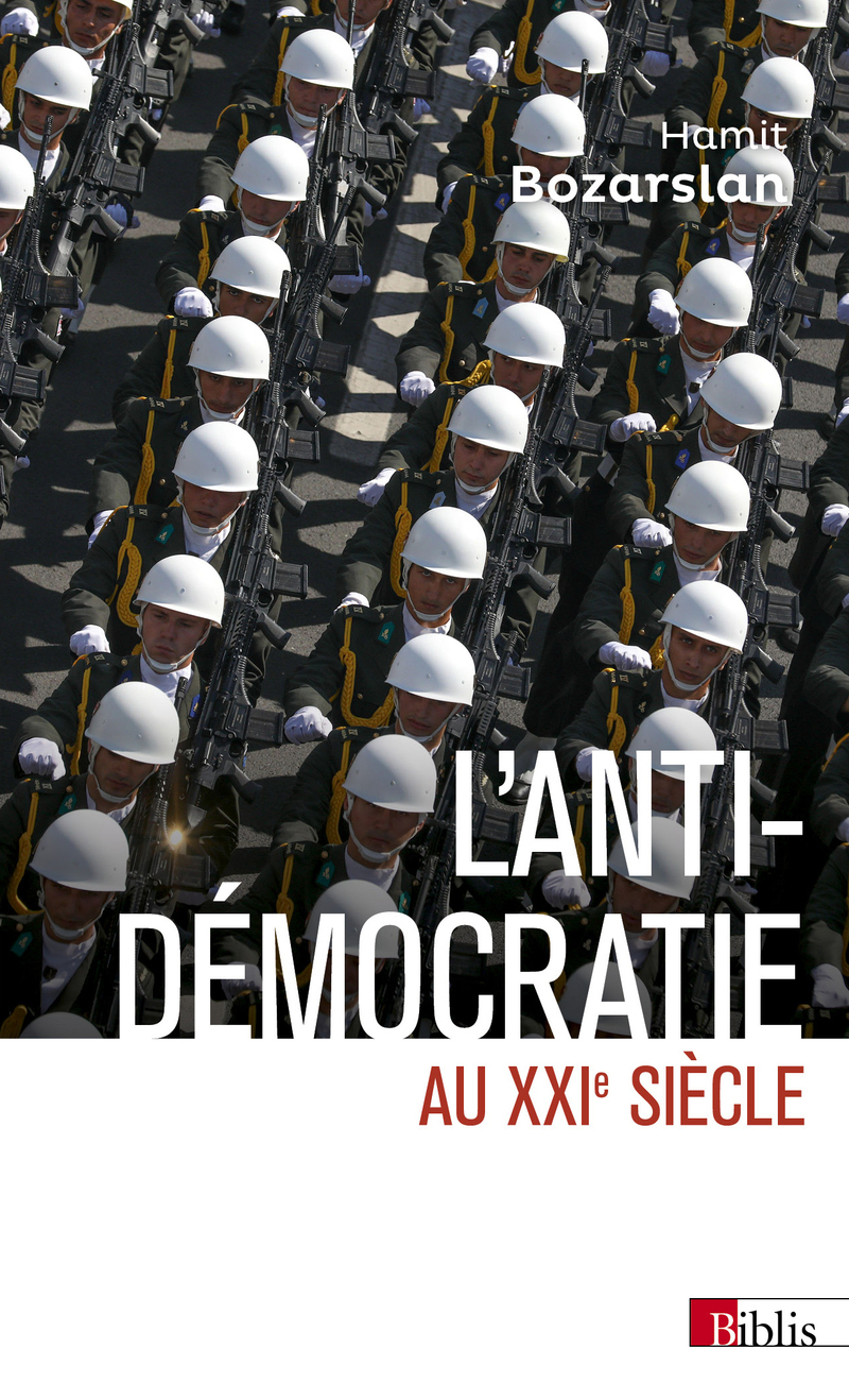 L'anti-démocratie au XXIe siècle - Iran, Russie, Turquie - Hamit Bozarslan - CNRS EDITIONS