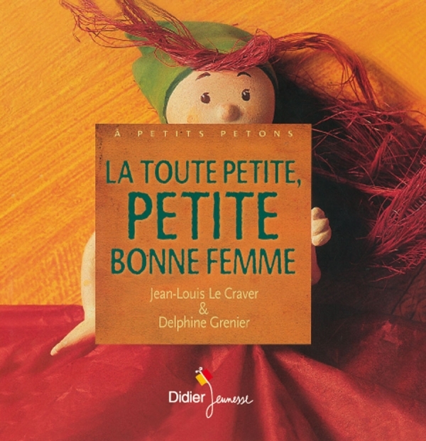 La toute petite petite bonne femme - poche - Jean-Louis Le Craver, Delphine Grenier, Céline Murcier - DIDIER JEUNESSE