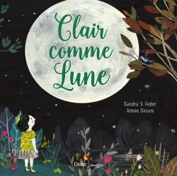 Clair comme Lune - Sandra V. Feder, Aimée Sicuro - DIDIER JEUNESSE