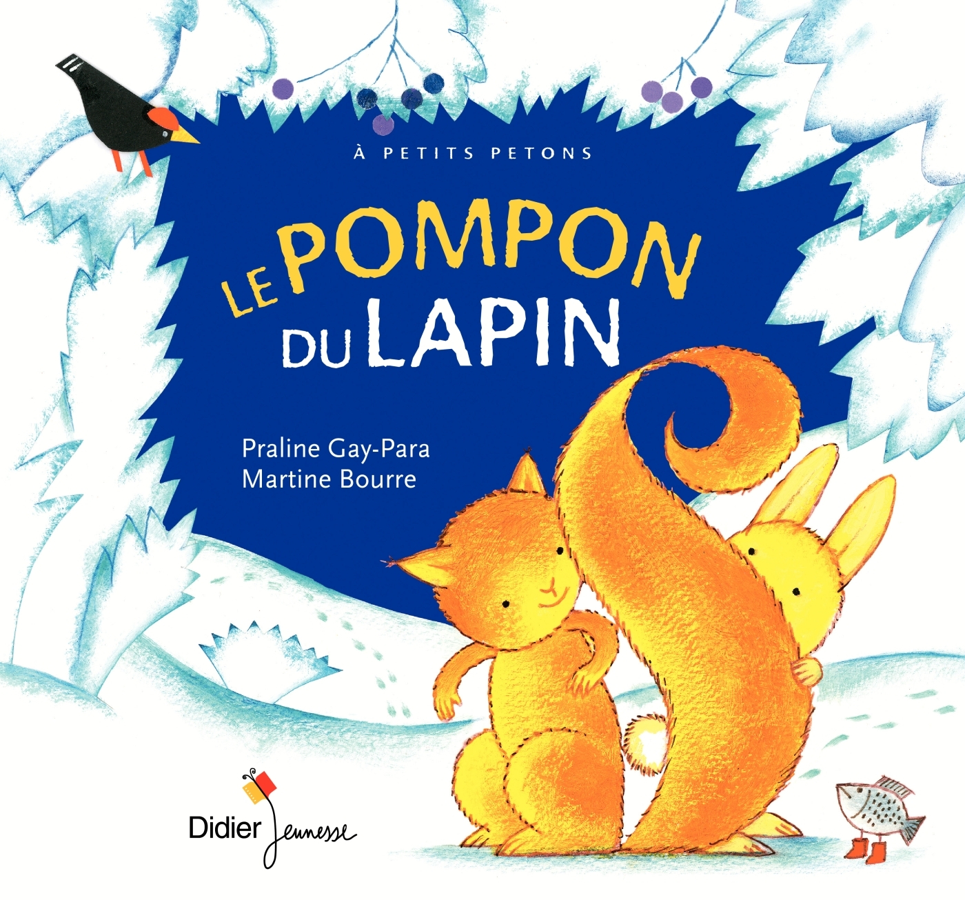 Le Pompon du Lapin - Praline Gay-Para, Céline Murcier, Martine Bourre - DIDIER JEUNESSE