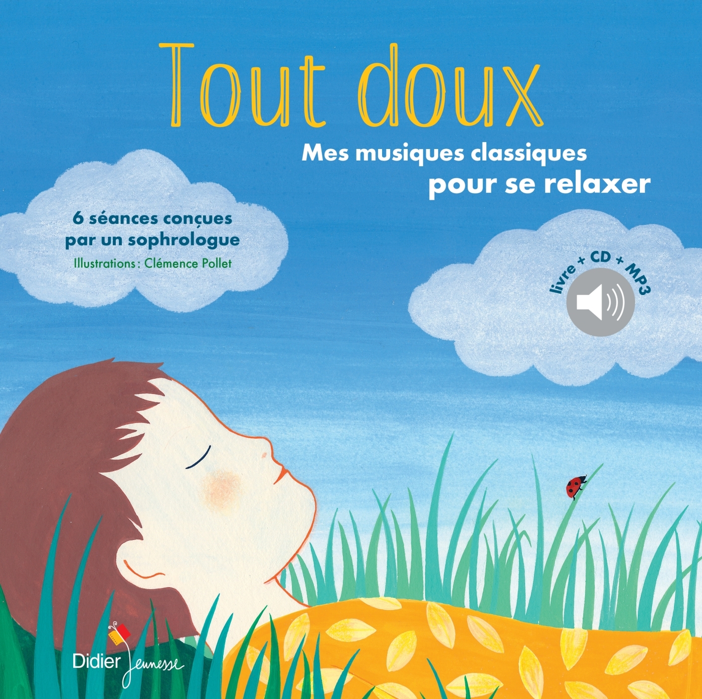 Tout doux, Mes musiques classiques pour se relaxer - David Pastor, Patrick Roger, Elsa Lepoivre, Clémence POLLET - DIDIER JEUNESSE
