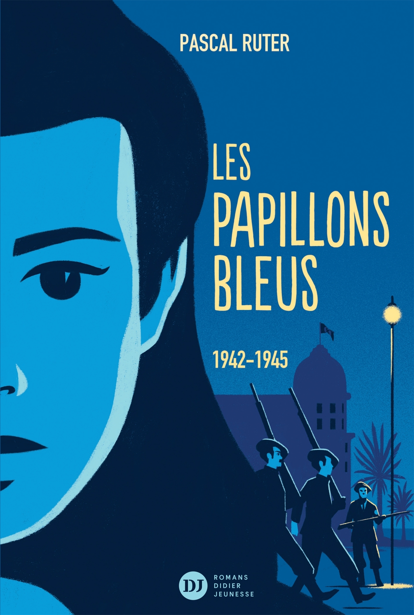 Les Papillons bleus, tome 2 - 1942-1945 - Pascal Ruter, Sébastien Pelon - DIDIER JEUNESSE