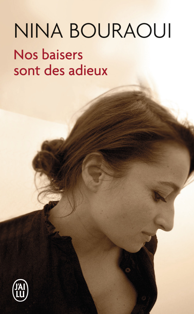 Nos baisers sont des adieux - NINA BOURAOUI - J'AI LU