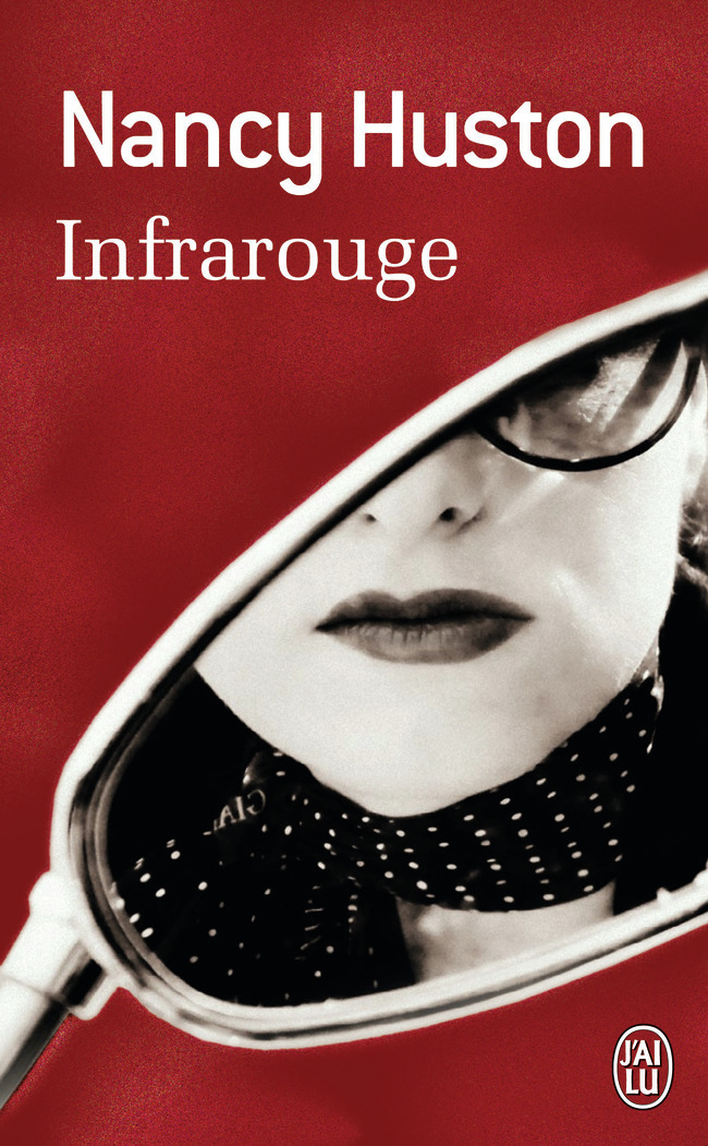 Infrarouge - Nancy Huston - J'AI LU